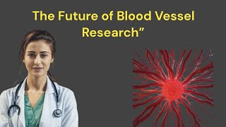 Angiogenesis The Future of Blood Vessel Research” [upl. by Edouard395]