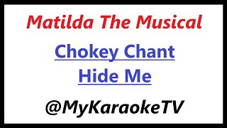 Chokey Chant  Hide Me KARAOKE Matilda The Musical [upl. by Petey]