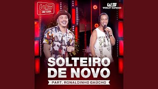 Solteiro de Novo feat Ronaldinho GaÃºcho Ao Vivo [upl. by Aeet525]