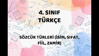 4 SINIF  SÖZCÜK TÜRLERİ İSİM FİİL SIFAT ZAMİR [upl. by Ettenauq]