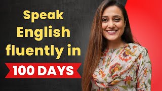 Speak English Fluently in 100 Days  This simple technique will make you fluent and confident [upl. by Idnerb]