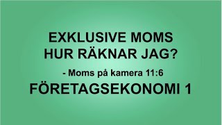 Exklusive moms  Hur räknar jag 116  Företagsekonomi 1🍀🌸 [upl. by Chui865]