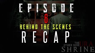 Episode 6 The Shrine Lives RECAP  The Other Side  Ura Shrine [upl. by Oiciruam]