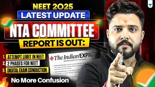 NEET 2025 Update NTA Committee Report OUT Major Exam Changes Revealed [upl. by Miru714]