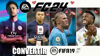 🐲CONVERTIR FIFA 19 A FC 24 PC 🐲 [upl. by Coad]