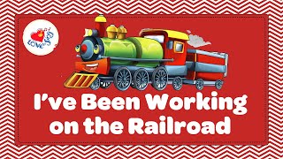 Ive Been Working on the Railroad with Lyrics 🚂  Kids Train Songs [upl. by Le]