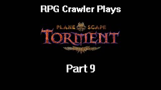 Planescape Torment Enhanced Edition  9 [upl. by Lesoj824]