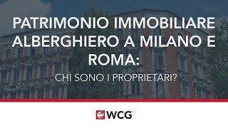 Il patrimonio immobiliare alberghiero a Milano e a Roma [upl. by Ecyned867]