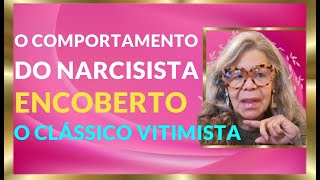 NARCISISTA ENCOBERTO DISFARÇADO O CLÁSSICO VITIMISTA [upl. by Slater379]