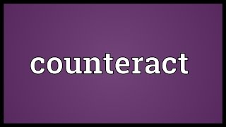 Counteract Meaning [upl. by Tami]