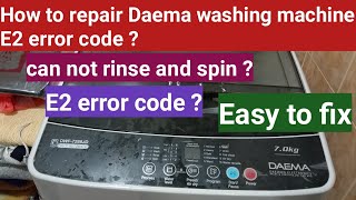 How to repair Daema washing machine E2 error code [upl. by Nered]