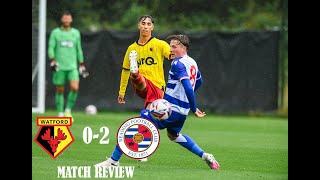 Watford FC 02 Reading FC Akande amp Wareham  Pre Season Friendly  Match Review 1 [upl. by Dewain]