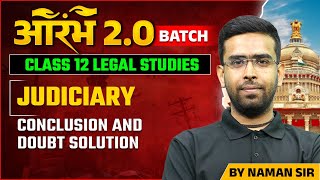 Class 12 Legal Studies  Judiciary  conclusion and doubt solution by Naman Sir [upl. by Bigot]