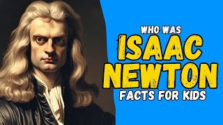 Who was Sir Isaac Newton Facts for Kids [upl. by Ittocs]