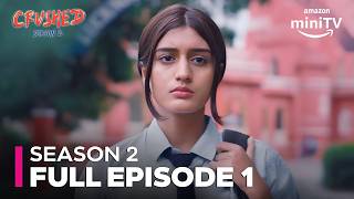 Crushed Season 2 Episode 1 ft Rudhraksh Jaiswal Aadhya Anand amp Naman Jain  Amazon miniTV [upl. by Ibrad863]