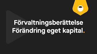 Förvaltningsberättelse Förändring eget kapital [upl. by Cesare]