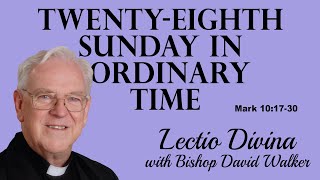 Lectio Reflection  TwentyEighth Sunday in Ordinary Time  Mark 101730 Year B 2024 [upl. by Lyckman]