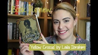 Yellow Crocus by Laila Ibrahim  Book Review [upl. by Frech451]