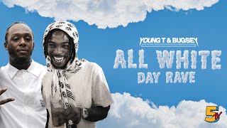 Young T amp Bugsey  All White Day Rave  5TV Episode 1 [upl. by Aicnilav]