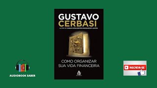 Como Organizar Sua Vida Financeira Audiobook Completo  Gustavo Cerbasi [upl. by Kym]