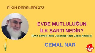 FIKIH DERSLERİ 372 EVDE MUTLULUĞUN İLK ŞARTI NEDİR Evin Temeli İman Çatısı Ahlaktır [upl. by Airdnek195]