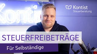 Diese 8 Steuerfreibeträge sollten Selbständige unbedingt kennen  Steuerfreibetrag 2021 [upl. by Teteak693]