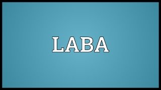 LABA Meaning [upl. by Klara]