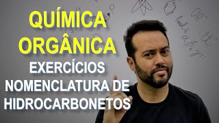 QUÍMICA ORGÂNICA 09  Exercícios de Nomenclatura de Hidrocarbonetos [upl. by Caroline]