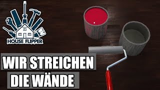 Handwerker Simulator 02  Wir streichen die Wände  House Flipper Beta Deutsch [upl. by Aicat]