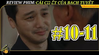 REVIEW PHIM CÁI CHỚT CỦA BẠCH TUYẾT TẬP 1011  NGÃ NGỬA VỚI DANH TÍNH KẺ CHỦ MƯU THAO TÚNG CỤC DIỆN [upl. by Nowtna]