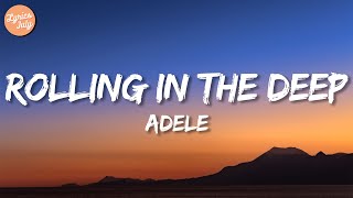 Rolling In The Deep  Adele Lyrics [upl. by Nnaear216]