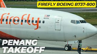 Firefly Boeing B737800 ✈ Takeoff from Penang [upl. by Ahtabbat564]