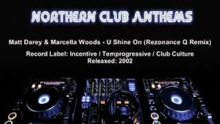 Matt Darey amp Marcella Woods  U Shine On Rezonance Q Remix [upl. by Rodnas]