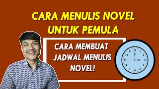 Cara Menulis Novel untuk Pemula  Cara membuat Jadwal Menulis Novel 18 [upl. by Elfont153]