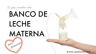 Banco de leche materna Guía completa para primerizas [upl. by Romo]