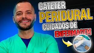 Cateter Epidural  Cuidados de Enfermagem [upl. by Hembree680]