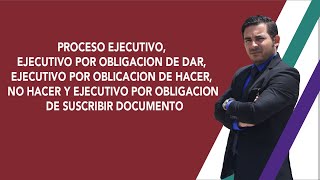 PROCESO EJECUTIVO POR OBLIGACIÓN DE DAR POR OBLIGACIÓN DE HACER NO HACER [upl. by Brozak]