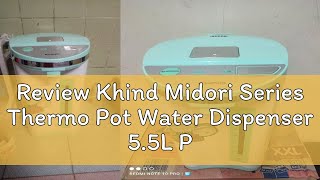 Review Khind Midori Series Thermo Pot Water Dispenser 55L Pemanas Air Elektrik 熱水壺電熱水壺 AP550 [upl. by Nnylirret702]