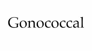 How to Pronounce Gonococcal [upl. by Nassir185]