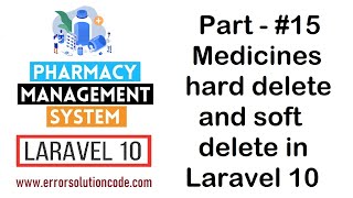 15 Medicines hard delete and soft delete in Laravel  Pharmacy Management System in Laravel 10 [upl. by Milks]