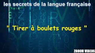 Les Secrets De La Langue Française  Tirer à boulets rouges [upl. by Kcirdahs]