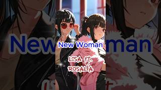 Lyrics Lisa feat Rosalía New Woman lalisamanoban newwoman lisa [upl. by Daney722]