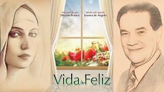 VIDA FELIZ Audiolivro Espírita  Por Joanna de Ângelis e Divaldo Franco [upl. by Quiteris]