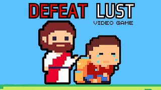 If Overcoming Lust Was a Video Game 3 step guide [upl. by Asyar]