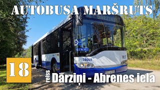 Rīga Autobusa maršruts №18 Reiss Dārziņi  Abrenes iela Timelapse 2x [upl. by Keifer]