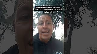 Te gustaría encontrar una mujer virtuosa comprometida con Dios [upl. by Naggem]