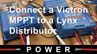 Connect a Victron MPPT to a Lynx Distributor [upl. by Attikin96]