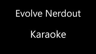 Evolve  Ark Survival Evolved  Nerdout Karaoke [upl. by Bogie]