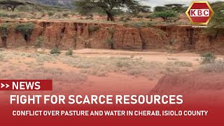 Conflict over pasture and water in Cherab Isiolo County [upl. by Shakespeare]