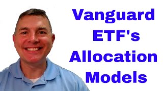 Vanguard ETF Investment Allocation Models [upl. by Marelda]